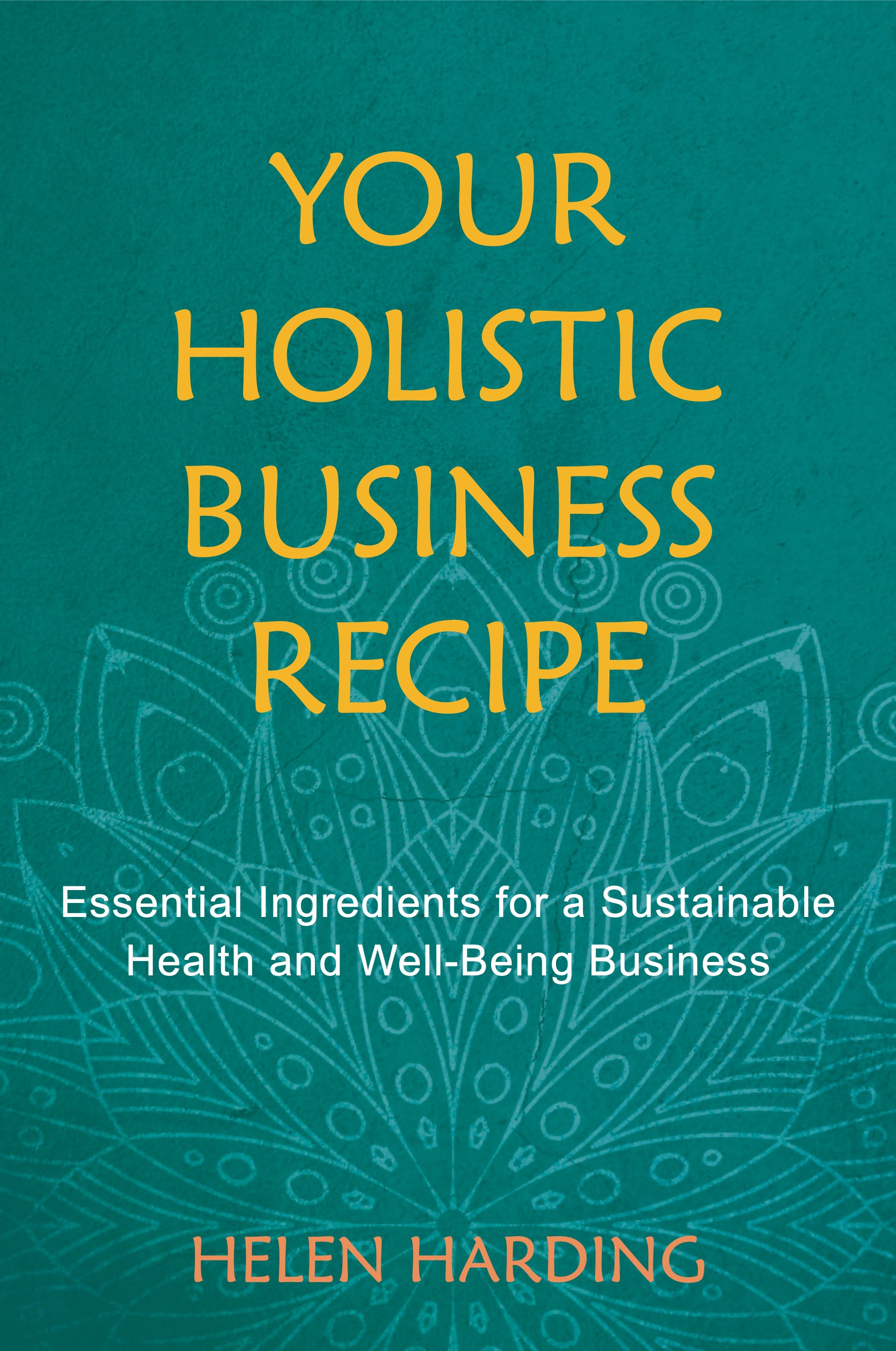 Your Holistic Business Recipe - Helen Harding - Aeon Health